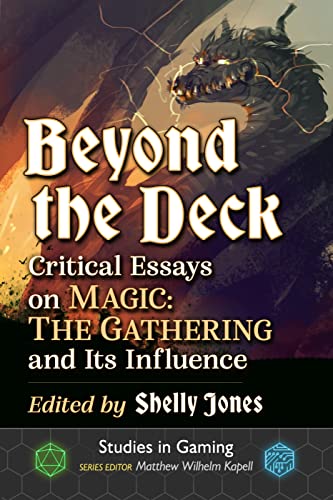 Beispielbild fr Beyond the Deck : Critical Essays on Magic: the Gathering and Its Influence zum Verkauf von GreatBookPrices