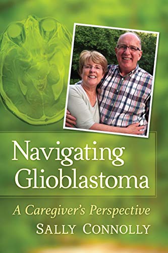 Stock image for Navigating Glioblastoma: A Caregiver's Perspective for sale by BooksRun