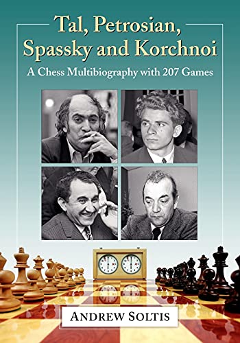 Imagen de archivo de Tal, Petrosian, Spassky and Korchnoi: A Chess Multibiography with 207 Games a la venta por GF Books, Inc.
