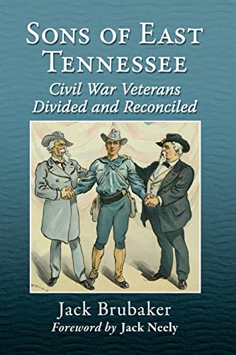 Beispielbild fr Sons of East Tennessee: Civil War Veterans Divided and Reconciled zum Verkauf von ThriftBooks-Atlanta