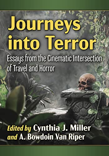 Stock image for Journeys into Terror: Essays from the Cinematic Intersection of Travel and Horror for sale by Goodbooks Company
