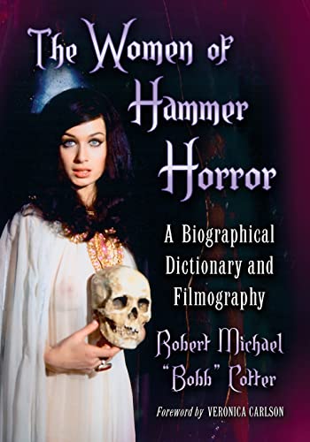 9781476685137: Women of Hammer Horror: A Biographical Dictionary and Filmography