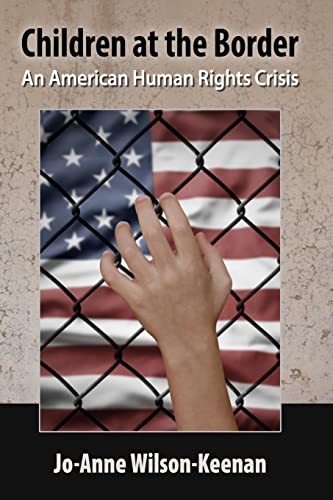 Stock image for Children at the Border: An American Human Rights Crisis for sale by ThriftBooks-Atlanta