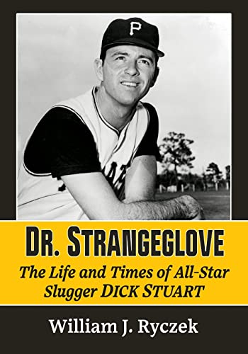 Beispielbild fr Dr. Strangeglove: The Life and Times of All-Star Slugger Dick Stuart zum Verkauf von GF Books, Inc.