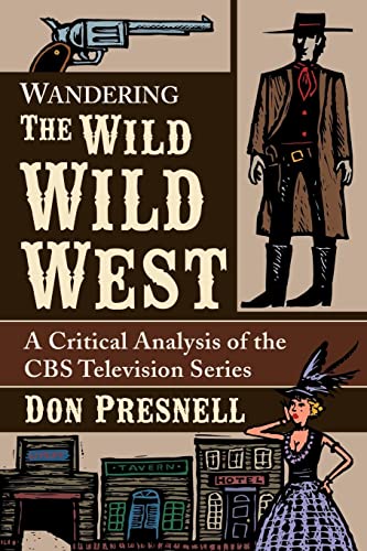 Stock image for Wandering The Wild Wild West: A Critical Analysis of the CBS Television Series for sale by GF Books, Inc.