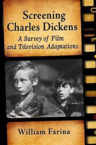 Beispielbild fr Screening Charles Dickens: A Survey of Film and Television Adaptations zum Verkauf von Monster Bookshop