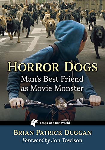 Stock image for Horror Dogs: Man's Best Friend as Movie Monster (Dogs in Our World) for sale by GF Books, Inc.