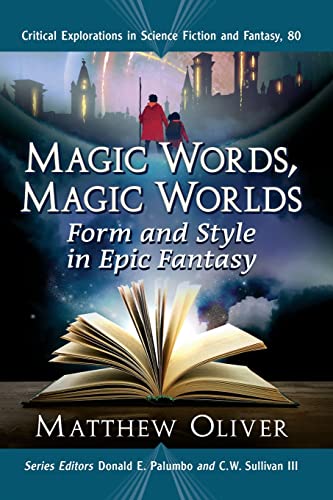 Stock image for Magic Words, Magic Worlds: Form and Style in Epic Fantasy (Critical Explorations in Science Fiction and Fantasy, 80) for sale by BooksRun