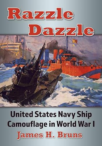 9781476687636: Razzle Dazzle: United States Navy Ship Camouflage in World War I
