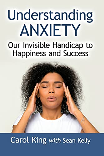 Beispielbild fr Understanding Anxiety: Our Invisible Handicap to Happiness and Success zum Verkauf von HPB Inc.