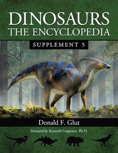 Imagen de archivo de Dinosaurs: The Encyclopedia, Supplement 5 (Dinosaurs: The Encyclopedia, 6) a la venta por GF Books, Inc.