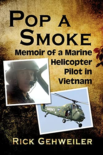 Beispielbild fr Pop a Smoke: Memoir of a Marine Helicopter Pilot in Vietnam zum Verkauf von Monster Bookshop