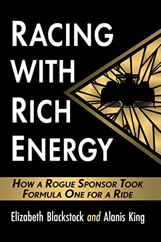 Stock image for Racing with Rich Energy: How a Rogue Sponsor Took Formula One for a Ride for sale by Goodwill of Colorado