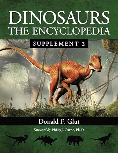 Imagen de archivo de Dinosaurs: The Encyclopedia, Supplement 2 (Dinosaurs: The Encyclopedia, 3) a la venta por GF Books, Inc.