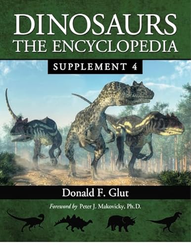 Imagen de archivo de Dinosaurs: The Encyclopedia, Supplement 4 (Dinosaurs: The Encyclopedia, 5) a la venta por Books Unplugged