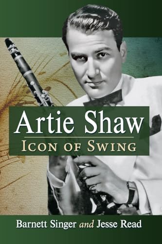 Imagen de archivo de Artie Shaw: Icon of Swing a la venta por Goodbooks Company