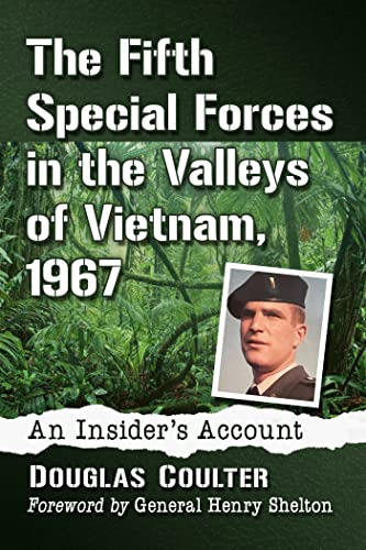 Stock image for The Fifth Special Forces in the Valleys of Vietnam, 1967 for sale by Blackwell's