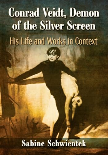 Stock image for Conrad Veidt, Demon of the Silver Screen: His Life and Works in Context for sale by Revaluation Books