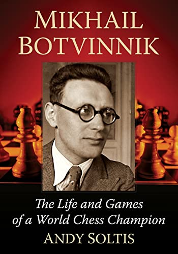 Imagen de archivo de Mikhail Botvinnik: The Life and Games of a World Chess Champion a la venta por Book Deals