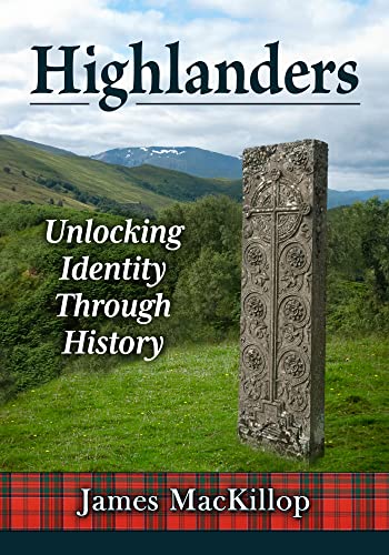 Beispielbild fr Highlanders: Unlocking Identity Through History zum Verkauf von Goodbooks Company