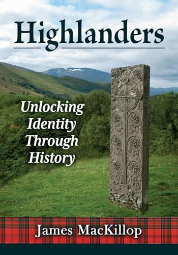 Stock image for Highlanders: Unlocking Identity Through History for sale by Goodbooks Company