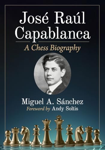 Beispielbild fr Jose Raul Capablanca: A Chess Biography zum Verkauf von Revaluation Books