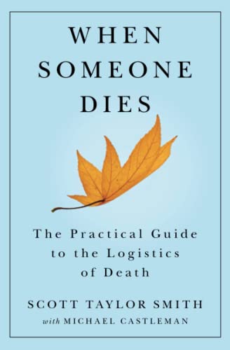 Beispielbild fr When Someone Dies: The Practical Guide to the Logistics of Death zum Verkauf von BooksRun