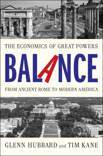 Balance: The Economics of Great Powers from Ancient Rome to Modern America.