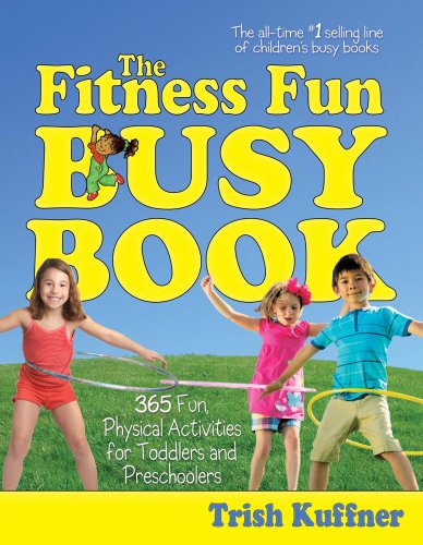 Imagen de archivo de The Fitness Fun Busy Book: 365 Creative Games & Activities to Keep Your Child Moving and Learning (Busy Books Series) a la venta por SecondSale