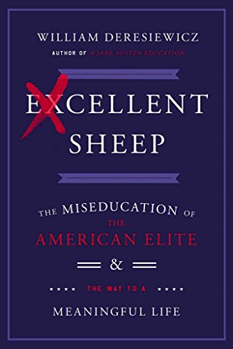 9781476702711: Excellent Sheep: The Miseducation of the American Elite and the Way to a Meaningful Life