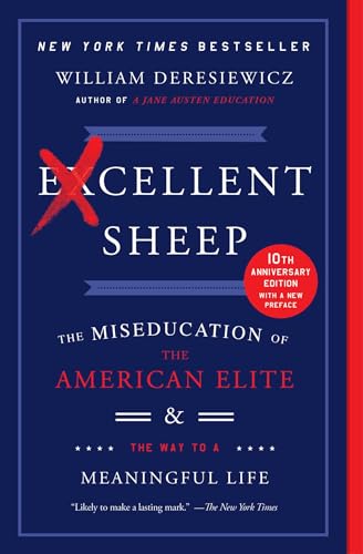 Imagen de archivo de Excellent Sheep: The Miseducation of the American Elite and the Way to a Meaningful Life a la venta por SecondSale