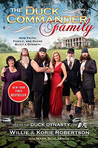 Stock image for The Duck Commander Family: How Faith, Family, and Ducks Created a Dynasty for sale by SecondSale