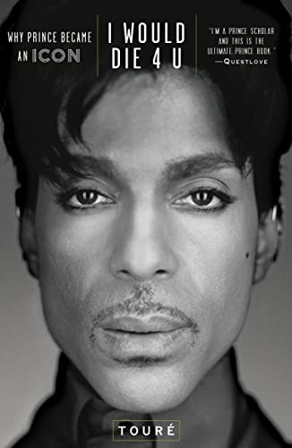 I Would Die 4 U: Why Prince Became an Icon (9781476705491) by TourÃ©