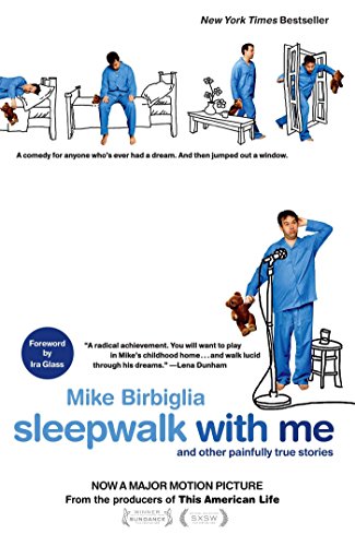 Beispielbild fr Sleepwalk with Me: and Other Painfully True Stories zum Verkauf von Wonder Book