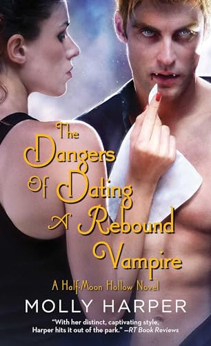 Imagen de archivo de The Dangers of Dating a Rebound Vampire (10) (Half-Moon Hollow Series) a la venta por SecondSale