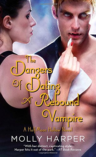Stock image for The Dangers of Dating a Rebound Vampire (10) (Half-Moon Hollow Series) for sale by SecondSale