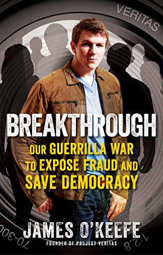 Breakthrough: Our Guerilla War to Expose Fraud and Save Democracy [SIGNED]