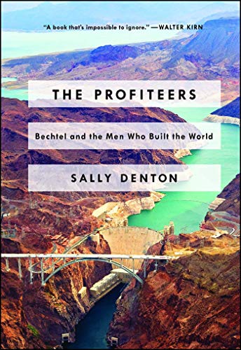 Stock image for The Profiteers : Bechtel and the Men Who Built the World for sale by Better World Books: West