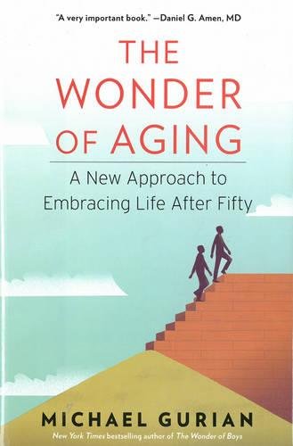 Beispielbild fr The Wonder of Aging: A New Approach to Embracing Life After Fifty zum Verkauf von Dream Books Co.