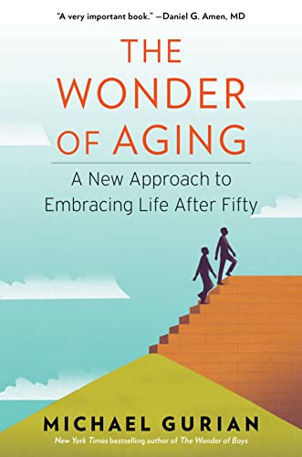Stock image for The Wonder of Aging: A New Approach to Embracing Life After Fifty for sale by Dream Books Co.