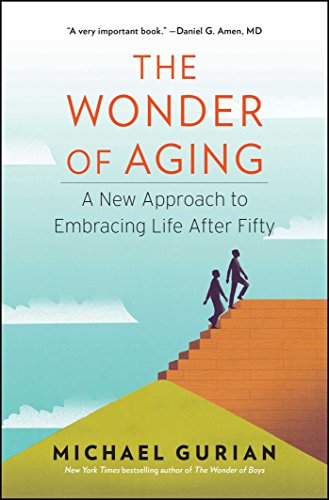 Stock image for The Wonder of Aging: A New Approach to Embracing Life After Fifty for sale by Goodwill of Colorado