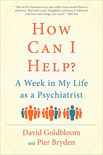 Stock image for How Can I Help? : A Week in My Life as a Psychiatrist for sale by Better World Books: West
