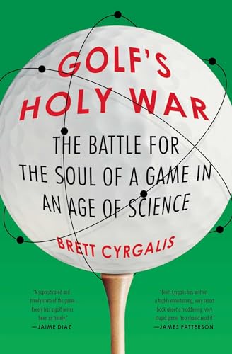 Beispielbild fr Golf's Holy War: The Battle for the Soul of a Game in an Age of Science zum Verkauf von Save With Sam