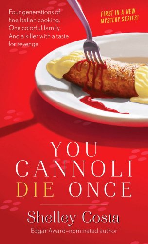 You Cannoli Die Once (Miracolo Mysteries) (9781476709352) by Costa, Shelley