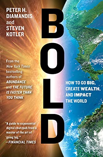 Imagen de archivo de Bold: How to Go Big, Create Wealth and Impact the World (Exponential Technology Series) a la venta por ZBK Books