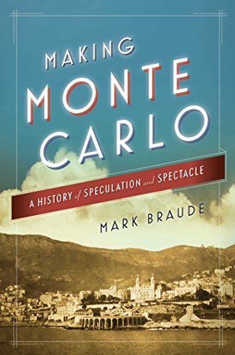 Stock image for Making Monte Carlo : A History of Speculation and Spectacle for sale by Better World Books