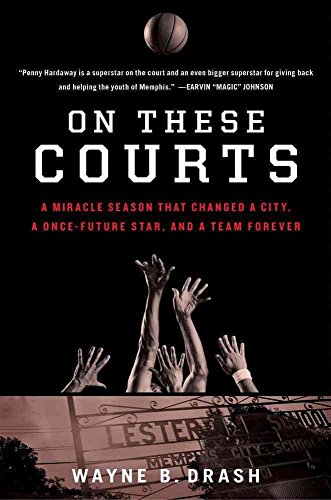 Stock image for On These Courts: A Miracle Season that Changed a City, a Once-Future Star, and a Team Forever for sale by Gulf Coast Books