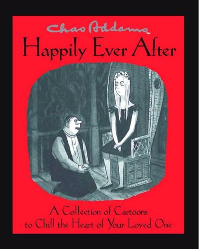 9781476711201: Chas Addams Happily Ever After: A Collection of Cartoons to Chill the Heart of You