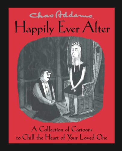 Stock image for Chas Addams Happily Ever After: A Collection of Cartoons to Chill the Heart of You for sale by GF Books, Inc.