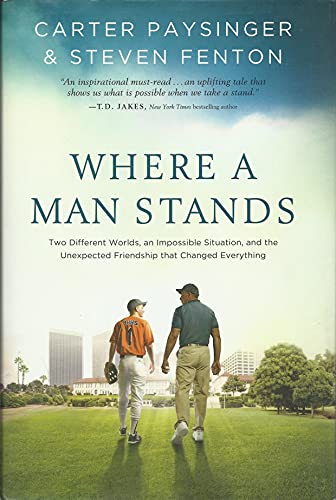 9781476711409: Where a Man Stands: Two Different Worlds, An Impossible Situation, and the Unexpected Friendship that Changed Everything